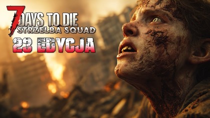 7 Days To Die 2. 0 | Strzelba Squad | LIVE PL