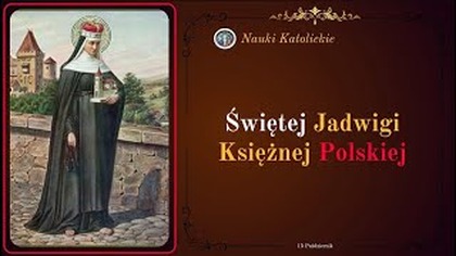 Księżna, która spała na ziemi i całowała nogi ubogich - św.  Jadwiga Śląska (15 października)