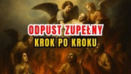 Jak Uzyskać Odpust Zupełny 5 Warunków, o których zapomina wielu katolików 
