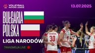 POLSKA VS BUŁGARIA NA ŻYWO - LIGA NARODÓW KOBIET - 13. 07. 2025r.