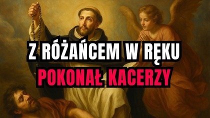 Różańcem zwyciężył herezje - św.  Dominik (4 sierpnia)