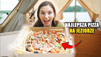 CZY PIZZA NA JEZIORZE TO DOBRY POMYSŁ? ZOBACZ NASZĄ PRZYGODĘ!