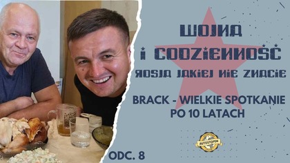 Rosja jakiej nie znacie.  Brack - wielkie spotkanie po 10 latach (odc. 8)