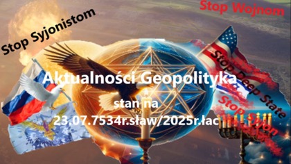 Aktualności Geopolityka stan na 23. 07. 7534r. sław/2025r. łac.