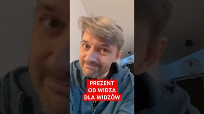 PREZENT od WIDZA dla WIDZÓW kanału 
