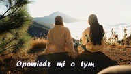 OPOWIEDZ MI O TYM