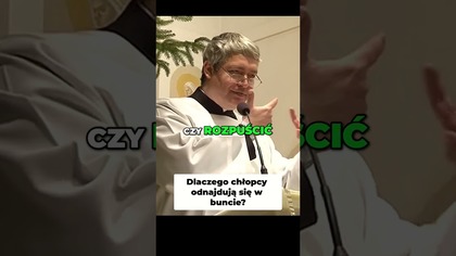 Dlaczego Chłopcy Odnajdują się w Buncie #pawlukiewicz