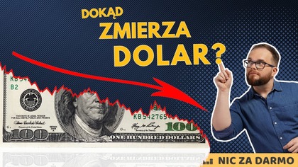 #247 Akcje rosną, dolar tanieje: co dalej z najważniejszą walutą świata?