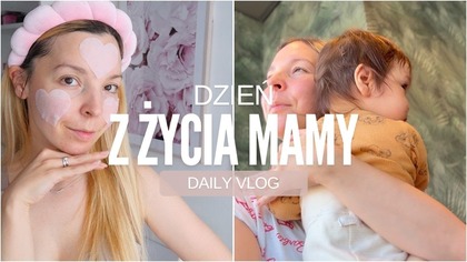 DZIEN Z ZYCIA MAMY - JAK O SIEBIE DBAM?