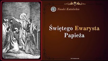 Papież, który nazwał nas katolikami - św.  Ewaryst (26 października)