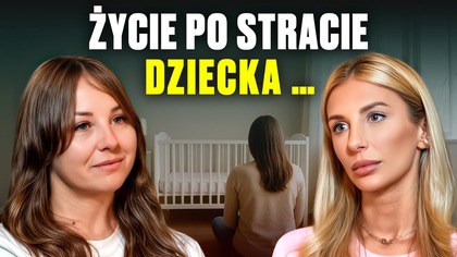 Moja córka umarła w wieku 7 miesięcy.  Trauma wróciła dopiero po latach...