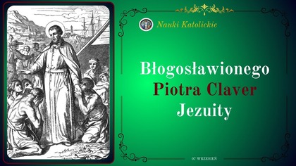 Błogosławionego Piotra Claver Jezuity | 07 Wrzesień