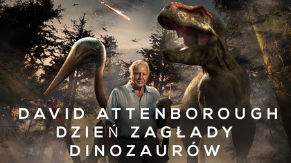 David Attenborough: dzień zagłady dinozaur&oacute;w S01E01 Lektor PL
