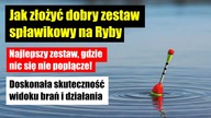 Jak złożyć dobry zestaw Spławikowy na Ryby | Najlepszy - tutaj nic się nie plącze