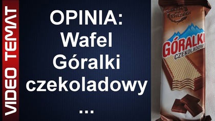 Wafel Góralki czekoladowe - Opinia