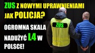 ZUS z uprawnieniami jak Policja? | Nadużycia zwolnień L4 w Polsce!
