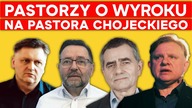 Pastorzy o wyroku na pastora Chojeckiego