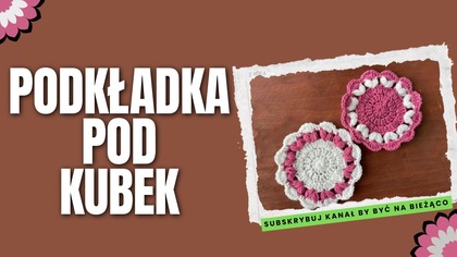 TUTORIAL JAK ZROBIĆ PODKŁADKĘ POD KUBEK NA SZYDEŁKU.  SZYDEŁKOWA PODKŁADKA #569 PL / ENG
