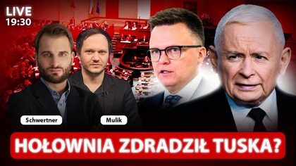 HOŁOWNIA SPOTYKAŁ SIĘ Z KACZYŃSKIM.  ZDRADZI KOALICJĘ? - NA ŻYWO - SCHWERTNER, MULIK, GRABARCZYK
