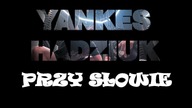 Yankes x Hadziuk - Przy Słowie (Prod.  Endless)