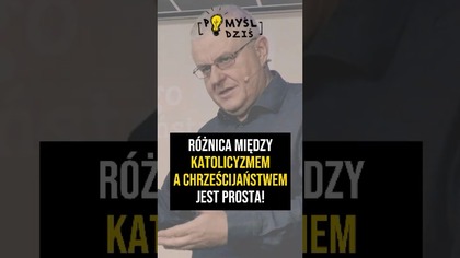  Różnica między katolicyzmem a chrześcijaństwem jest prosta! #PomyślDziś odc.  2160