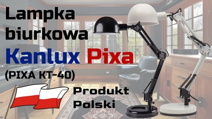 Lampka biurkowa Kanlux Pixa  Opinia