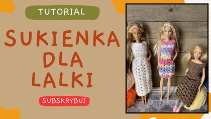 Jak zrobić Sukienka dla lalki - szydełkowy tutorial, jak zrobić sukienkę na szydełku #569 PL/ENG