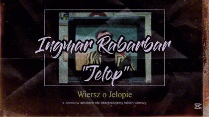 Ingmar Rabarbar - Jełop (Czyt: Krystyna Czub&oacute;wna) [Reupload]