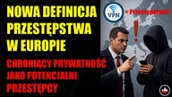 Nowa definicja przestępstwa w Europie  | Chroniący prywatność jako potencjalni przestępcy