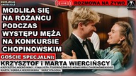 MODLIŁA SIĘ NA RÓŻAŃCU PODCZAS WYSTĘPU MĘŻA NA KONKURSIE CHOPINOWSKIM - Krzysztof i Marta Wiercińscy
