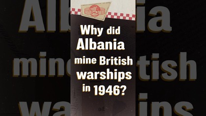 The 1946 Corfu Channel Incident: Why Did Albania Lay Mines?