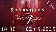 Rozwiązanie na wyciągnięcie ręki - Sherlock Holmes kontra Kuba Rozpruwacz - 02. 06. 2025 - 18:00