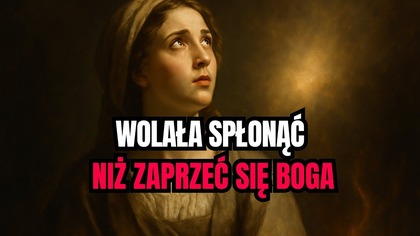 Nie ulękła się ognia  św.  Julita (30 lipca)
