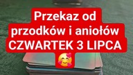 Przekaz od przodków i aniołów CZWARTEK 3 LIPCA 