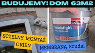 Budujemy! Dom na start 63 m2.  Cz. 31 Szczelny Montaż Okien Membraną Soudal Na działce! Vlog