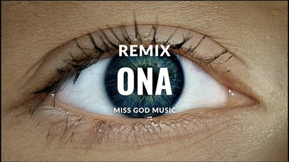 Miss God - ONA REMIX