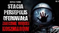 Stacja Persepolis oferowała znacznie więcej koszmarów...  | Creepypasta Horror Historie z Lektorem