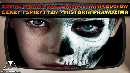 ZOSTAŁ OPETANY podczas WYWOŁYWANIA DUCHOW.  CZARY i SPIRYTYZM - HISTORIA PRAWDZIWA