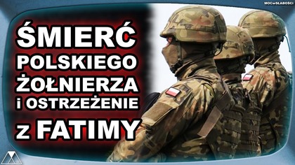 SMIERC POLSKIEGO ZOŁNIERZA i OSTRZEZENIE Z FATIMY