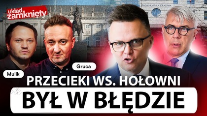 HOŁOWNIA NIE JEST JEDYNY.  CYNICZNY GIERTYCH.  GRUCA MOCNO: TO STRZAŁ W STOPĘ