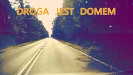 DROGA JEST DOMEM