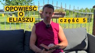 Opowieść o Eliaszu cz.  5