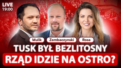 OSTRY KURS RZĄDU.  PRZYŚPIESZENIE ROZLICZEŃ - NA ŻYWO - MULIK, ZEMBACZYŃSKI, ROSA