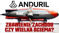 ANDURIL: ZBAWIENIE ZACHODU CZY WIELKA ŚCIEMA?