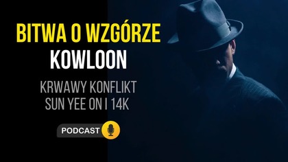Bitwa o Wzgórze Kowloon  Wojna Triad Sun Yee On vs 14K | Prawdziwa historia z Hongkongu