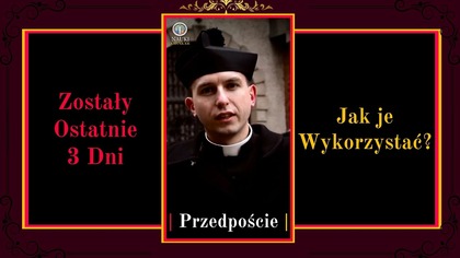 Zostały Ostatnie 3 Dni Jak je Wykorzystać?