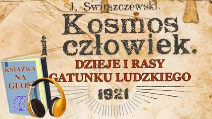 Kosmos i Człowiek [wyd. 1921] J.  Świrszczewski .  