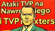 Propaganda TVP w likwidacji w atakach na Karola Nawrockiego!