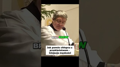 Jak Pomóc Chłopcu z Przekleństwem Inicjacja Męskości #pawlukiewicz