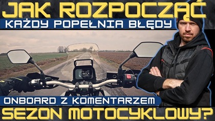 Pierwsza przejażdżka w sezonie.  Jak jechać? O czym pamiętać? Każdy popełnia błędy...